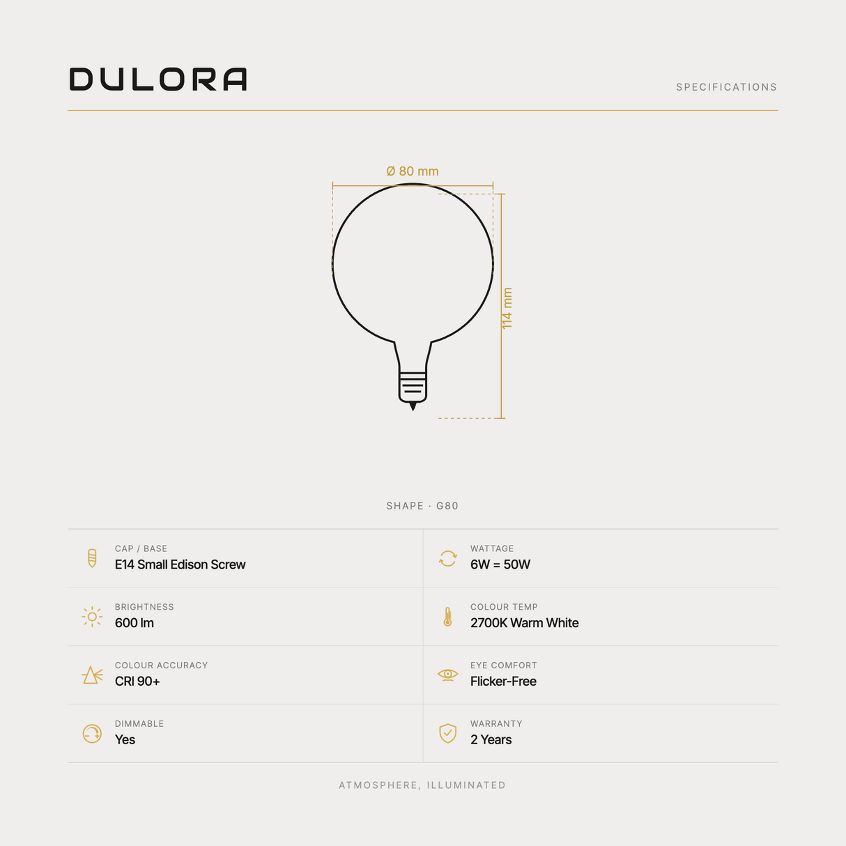 Dulora 6W G80 LED Globe E14 Matte Finish Warm White specifications: E14 Small Edison Screw, 6W = 50W, 600 lumens, 2700K Warm White, CRI 90+, flicker-free, dimmable, 2 year warranty.