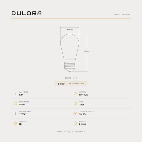 Dulora 1W 3 Volt S14 Shatterproof LED Bulb E27 specifications: S14 shape, 80 lumens, 2700K, CRI 80+, E27, 3V DC low-voltage, non-dimmable, 2-year warranty